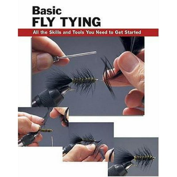Pre-Owned Basic Fly Tying: All the Skills and Tools You Need to Get Started (Paperback) 0811724735 9780811724739