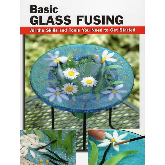 How to Basics Basic Glass Fusing, (Paperback)