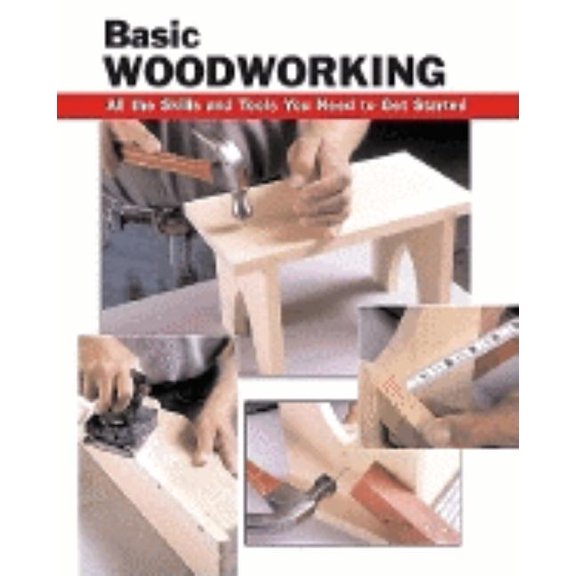 Pre-Owned How To Basics: Basic Woodworking : All the Skills and Tools You Need to Get Started (Paperback)