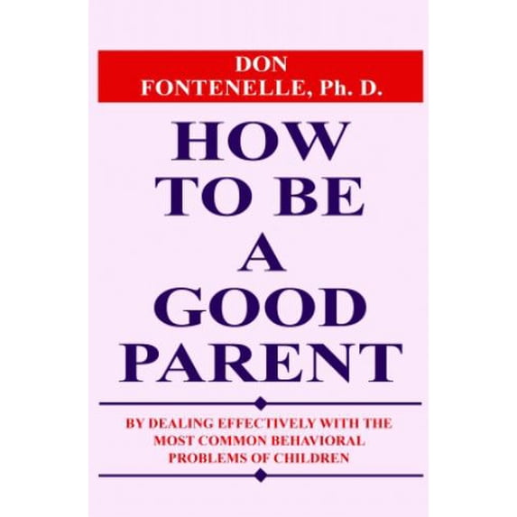 Pre-Owned How To Be A Good Parent (Paperback) 1935235001 9781935235002