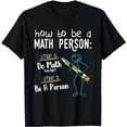 thumbnail image 1 of How To Be A Math Person - Teacher Mathematics Professor Gift T-Shirt, 1 of 5