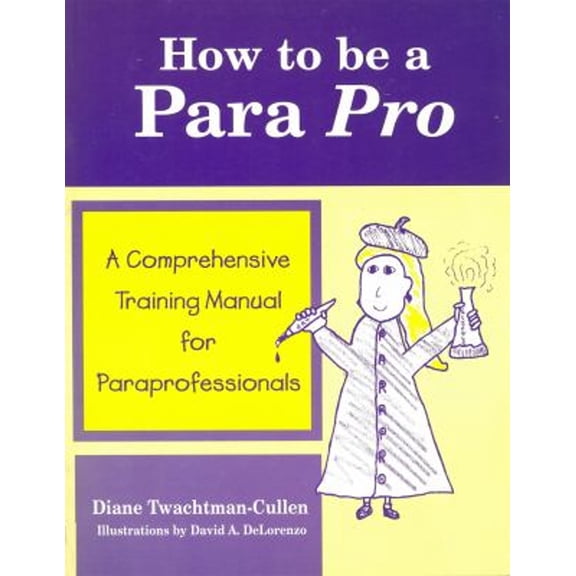 Pre-Owned How To Be A Para Pro : A Comprehensive Training Manual For Paraprofessionals (Paperback) 0966652916 9780966652918