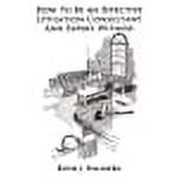How To Be An Effective Litigation Consultant And Expert Witness (Paperback)
