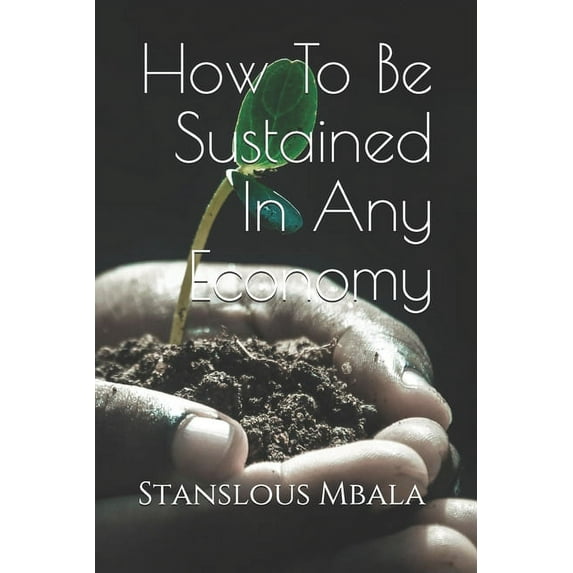 How To Be Sustained In Any Economy (Paperback)