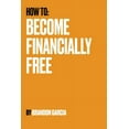 thumbnail image 1 of How To : Become Financially Free (Paperback), 1 of 1