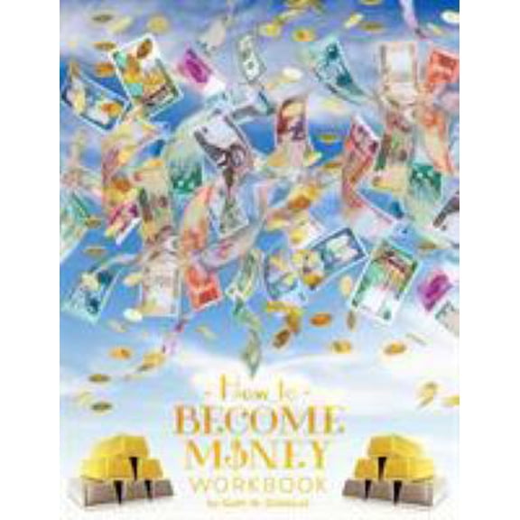 Pre-Owned How To Become Money Workbook (Paperback) 1634930193 9781634930192