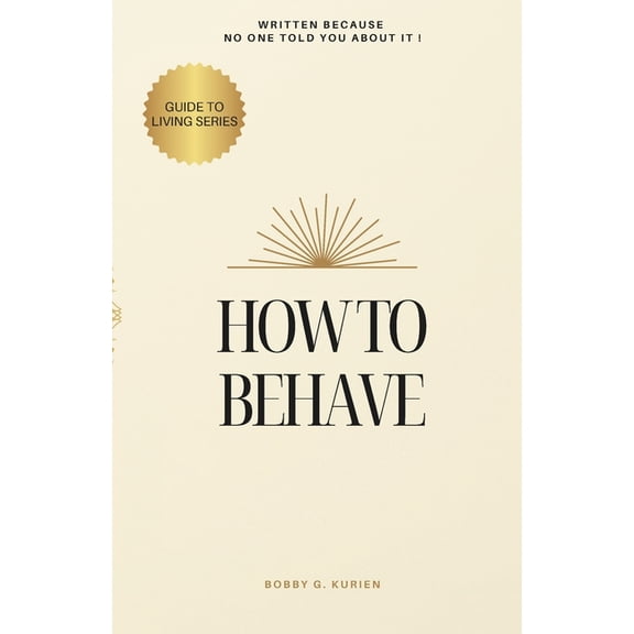How To Behave, (Paperback)