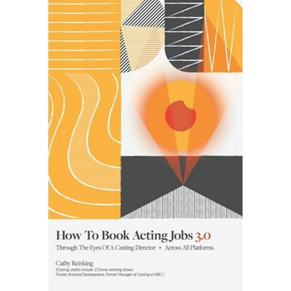 Pre-Owned How To Book Acting Jobs 3.0: Through the Eyes of a Casting Director - Across All Platforms (Paperback) 0985882832 9780985882839