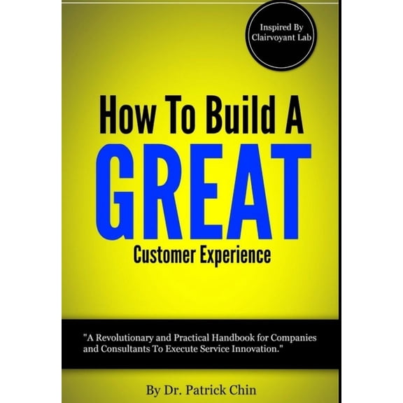 How To Build A Great Customer Experience Through Innovation - Inspired By Clairvoyant Lab (Hardcover)