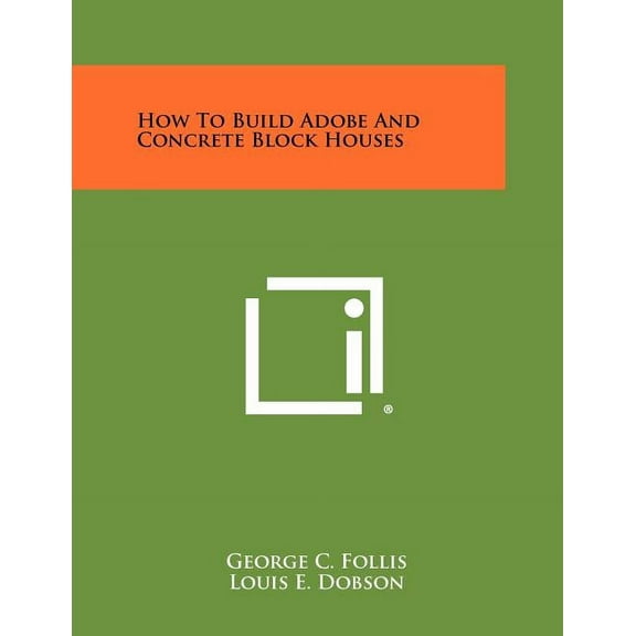 How To Build Adobe And Concrete Block Houses