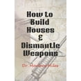 thumbnail image 1 of How To Build Houses and Dismantle Weapons, (Paperback), 1 of 1