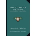 thumbnail image 1 of How To Care For The Insane : A Manual For Nurses (1886) (Paperback), 1 of 1