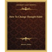 How To Change Thought Habit Paperback
