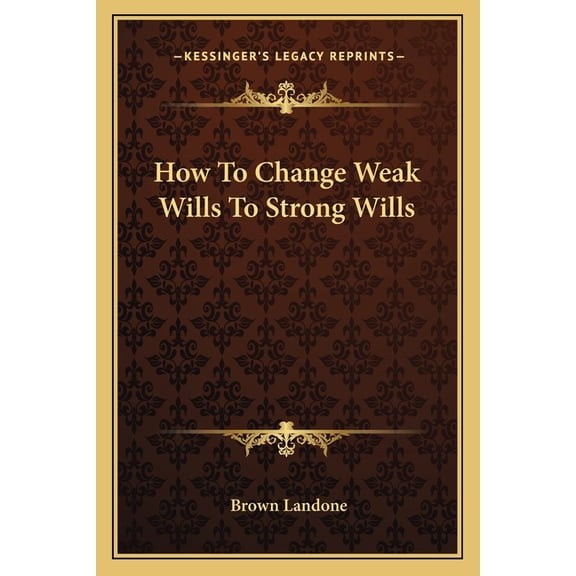 How To Change Weak Wills To Strong Wills (Paperback)