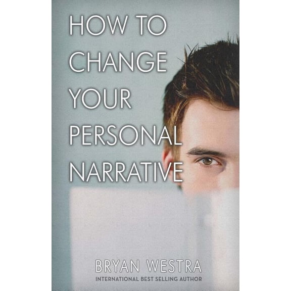 How To Change Your Personal Narrative (Paperback)
