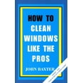 thumbnail image 1 of Pre-Owned How To Clean Windows Like The Pros (Paperback) 0963212338 9780963212337, 1 of 1