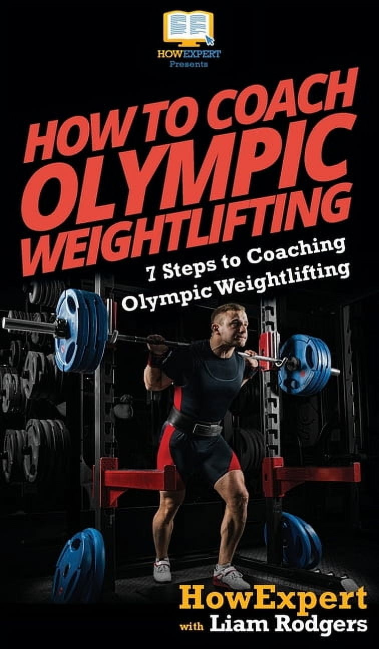 How To Coach Olympic Weightlifting: 7 Steps to Coaching Olympic ...
