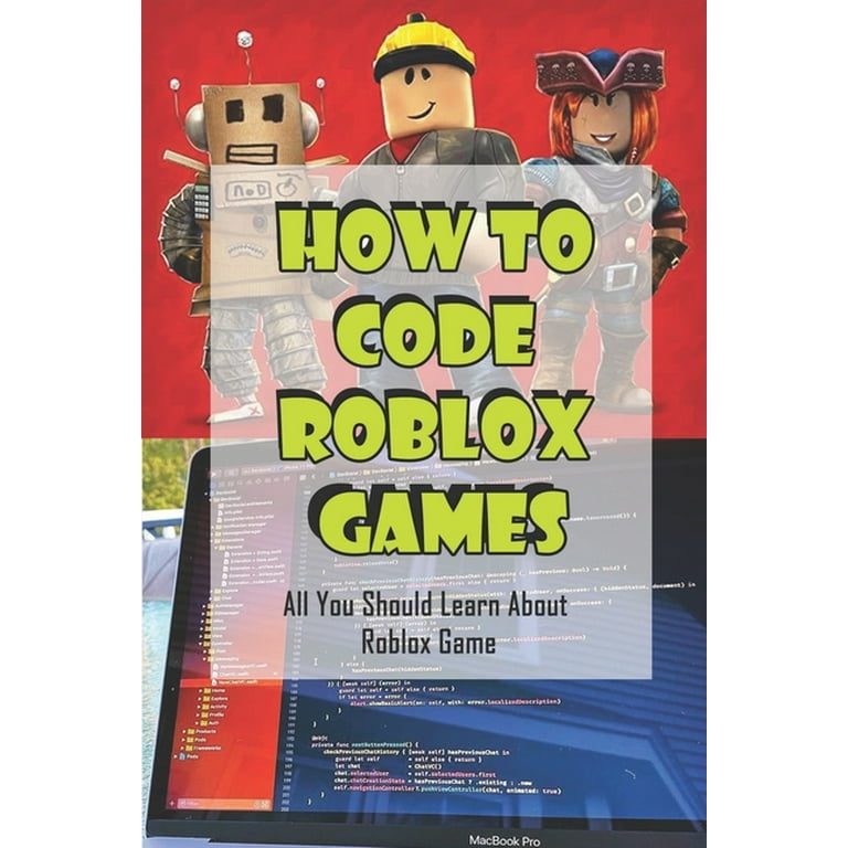 How To Code Roblox Games : All You Should Learn About Roblox Game: Learn  How To Script (Paperback)