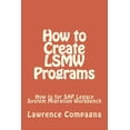 thumbnail image 1 of How To Create LSMW Programs Paperback 1947618008 9781947618008 Lawrence Compagna, 1 of 1