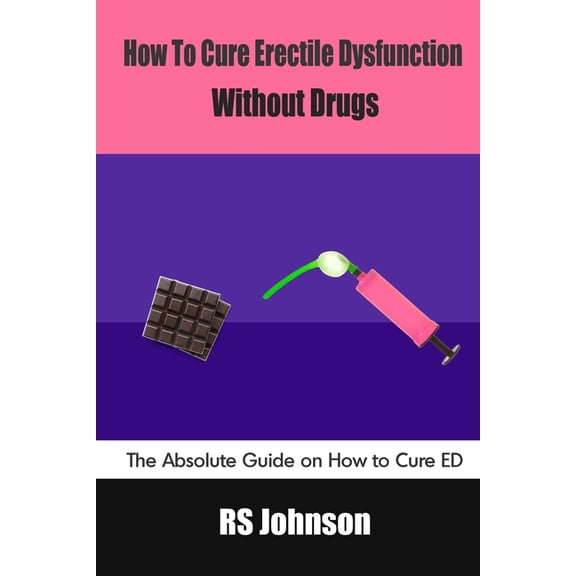 How To Cure Erectile Dysfunction Without Drugs