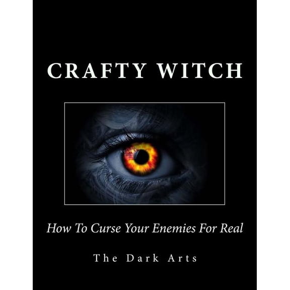 Crafty Witch How To Curse Your Enemies For Real, Book 4, (Paperback)
