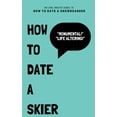 thumbnail image 1 of How To Date a Skier (Hardcover), 1 of 1