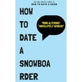 thumbnail image 1 of How To Date a Snowboarder (Hardcover), 1 of 1
