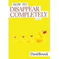 thumbnail image 1 of How To Disappear Completely, (Paperback), 1 of 1