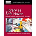 thumbnail image 1 of How-To-Do-It Manuals Library as Safe Haven: Disaster Planning, Response, and Recovery; A How-To-Do-It Manual for Librarians, (Paperback), 1 of 1