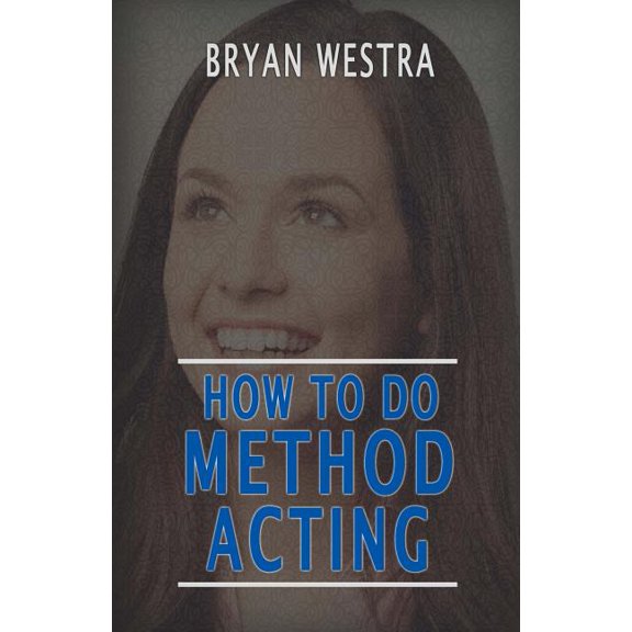 How to Do Method Acting