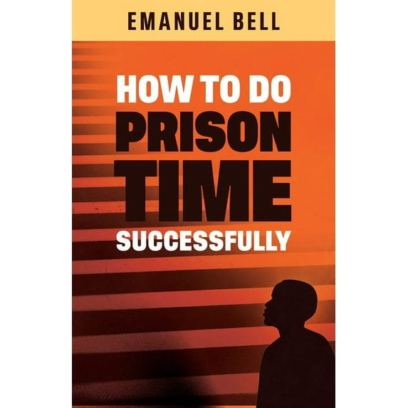 How To Do Prison Time Successfully (Paperback)