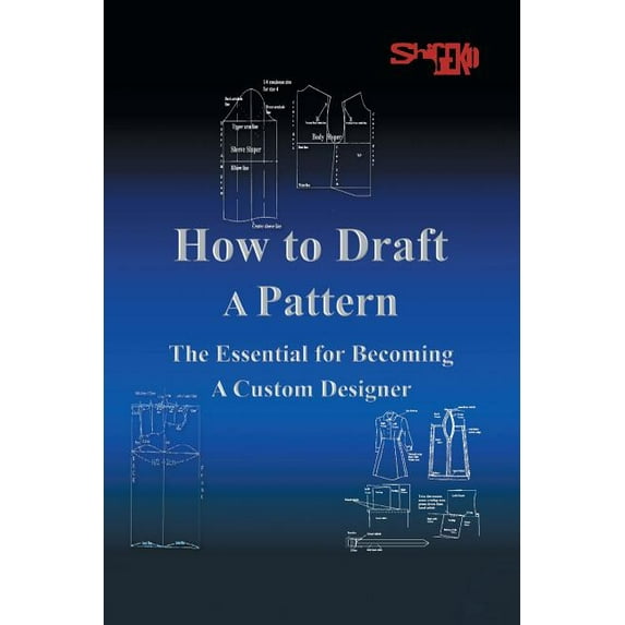 How To Draft A Pattern: The Essential Guide to Custom Design (Paperback)