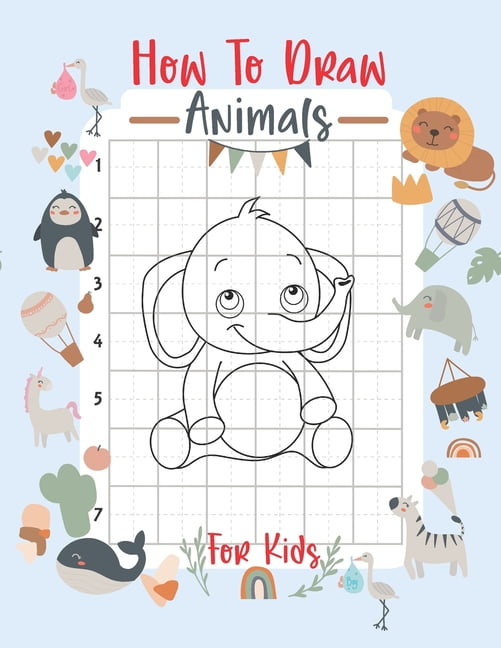 How To Draw Animals For Kids: A Fun and Easy Step-by-Step Drawing Guide for Kids to Learn to Draw, (Paperback)
