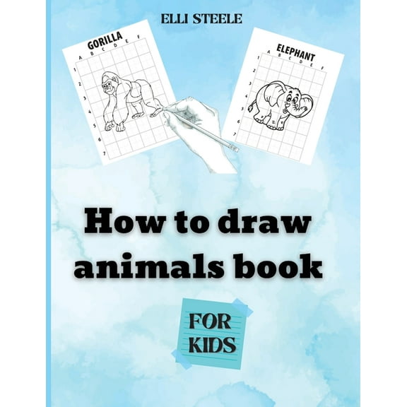How To Draw Animals For Kids : Amazing Step-by-Step Drawing and Activity Book for Kids to Learn to Draw (Paperback)
