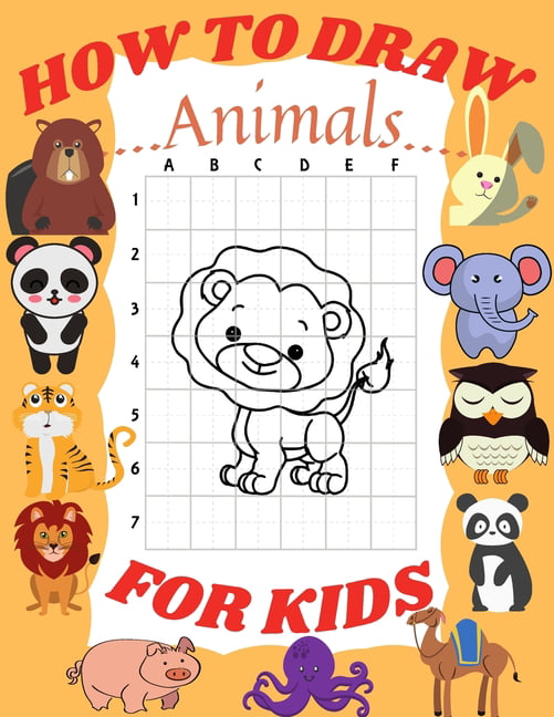 How to Draw Animals for Kids : A Fun and Simple Step-By-Step Drawing Grid  Guide 9781948209274