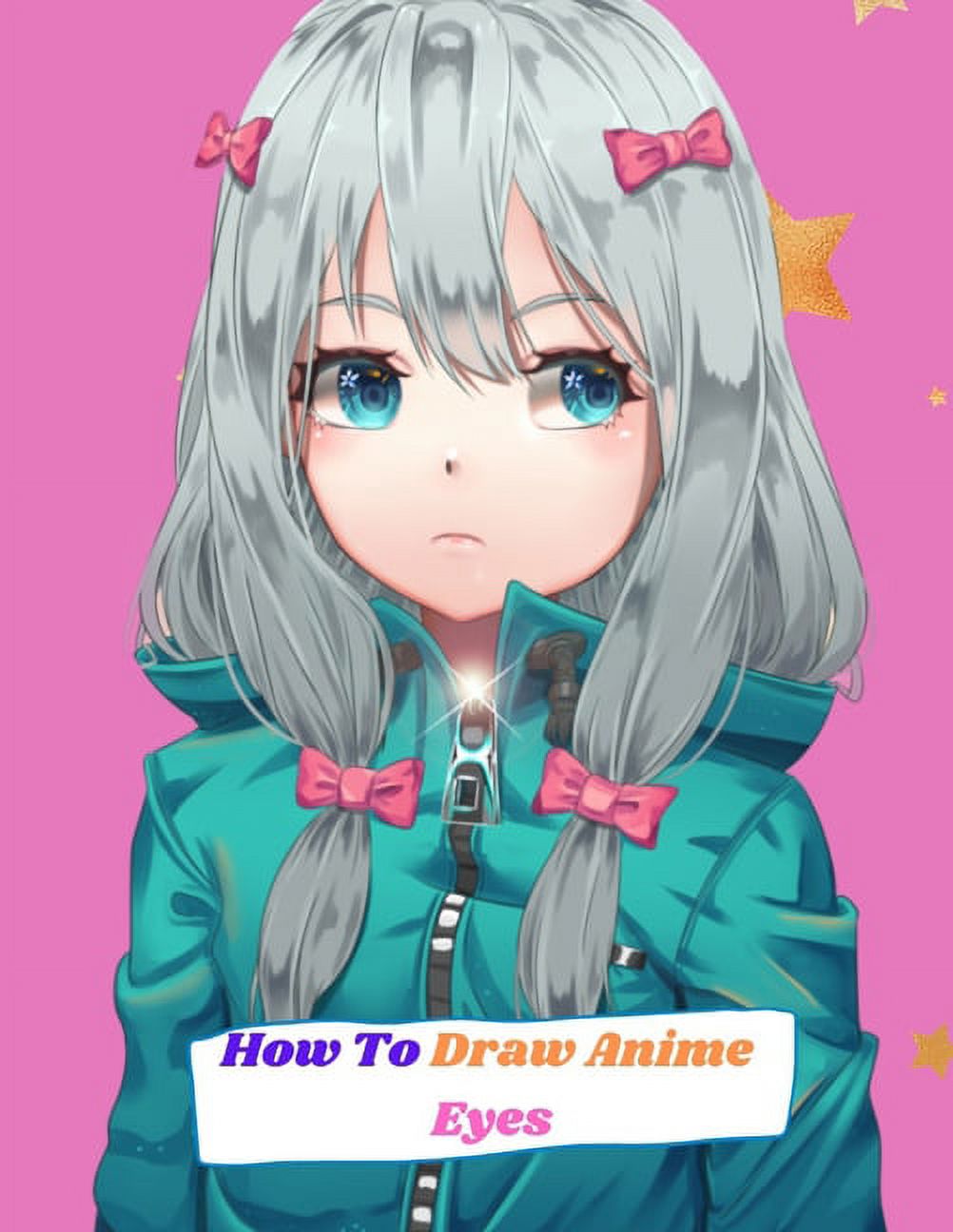 How To Draw Anime Eyes : A Step By Step Drawing Book For Learn How To Draw  Anime And Manga Eyes And A Anime Drawing Book For Kids Age 9-12 (Paperback)