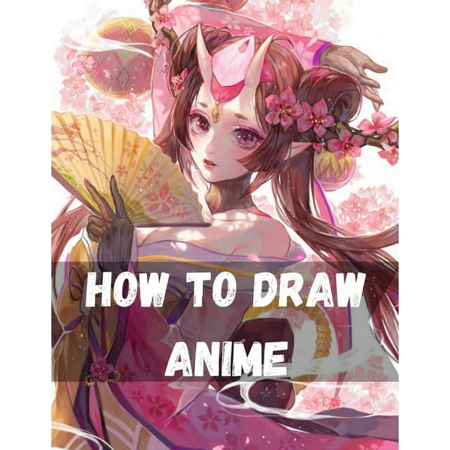 How To Draw Anime : The Complete Guide to Drawing Action Manga: A Step ...