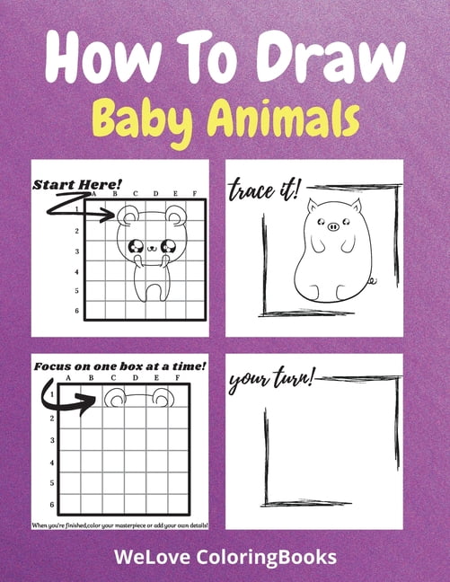 How To Draw Baby Animals: A Step-by-Step Drawing and Activity Book for