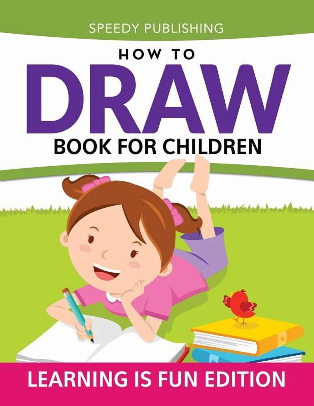 How To Draw Book For Children: Learning Is Fun Edition, (Paperback ...