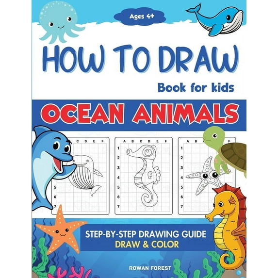 How To Draw Book For Kids: Step By Step Guide For Drawing & Coloring Cute Ocean Animals Sharks, Seahorse, Starfish, Dolp, (Paperback)
