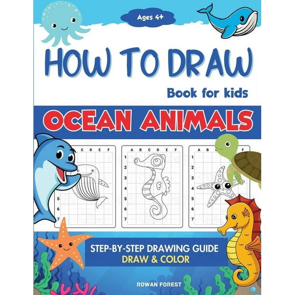 How To Draw Book For Kids: Step By Step Guide For Drawing & Coloring Cute Ocean Animals Sharks, Seahorse, Starfish, , (Paperback)