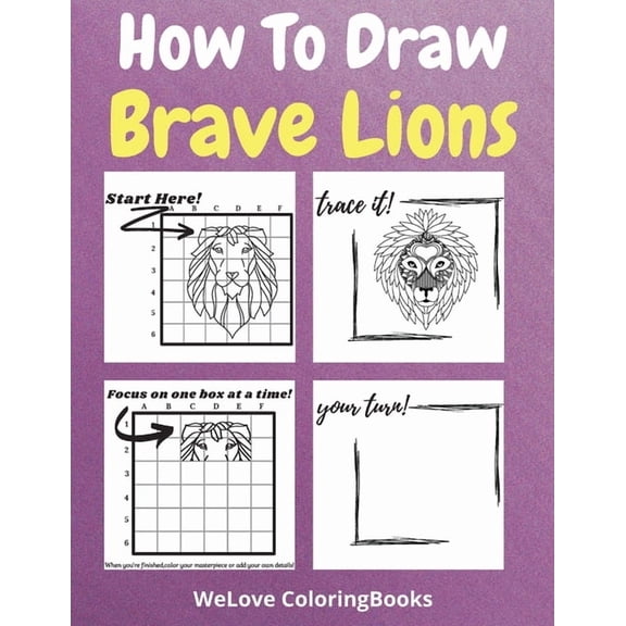 How To Draw Brave Lions: A Step-by-Step Drawing and Activity Book for Kids to Learn to Draw Brave Lions (Paperback)