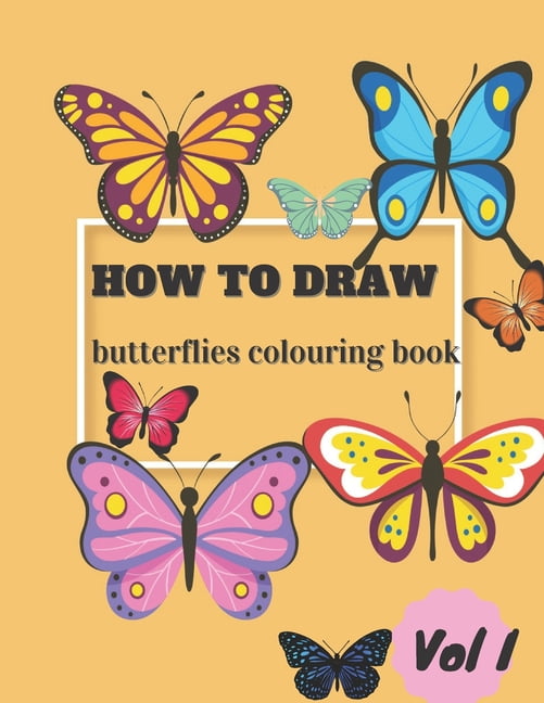 Draw and Color Butterflies for Kids Ages 4-8 - Learn to Draw for the