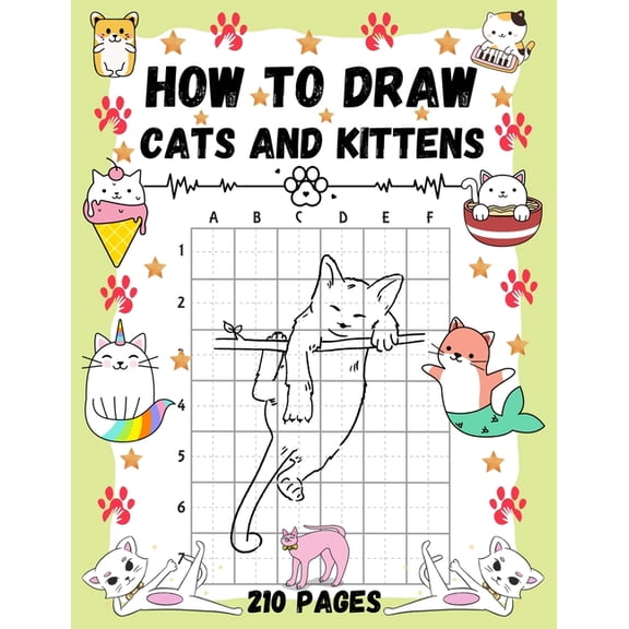 How To Draw Cats and Kittens: Over 200 Pages on How to Draw Kitties and How to Draw Cats in Simple Steps. (Paperback)