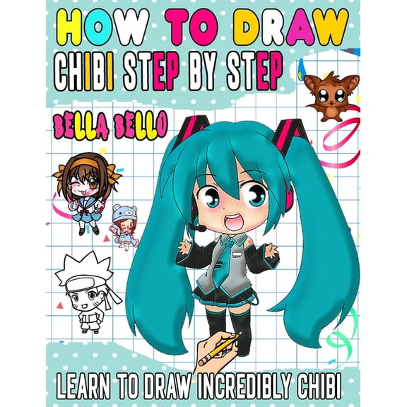 How To Draw Chibi: Learn to draw unique chibi characters step by step (Paperback)