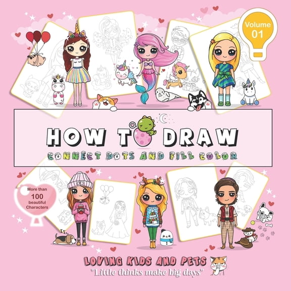 How To Draw-Connect Dots And Fill Color-Loving Kids And Pets! (volume 1)