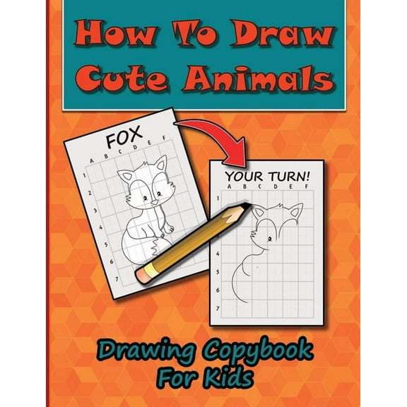 How To Draw Cute Animals, Drawing Copybook For Kids: Learn To Draw Over 50 Cute Creatures, Using This Easy To Follow Dra, (Paperback)