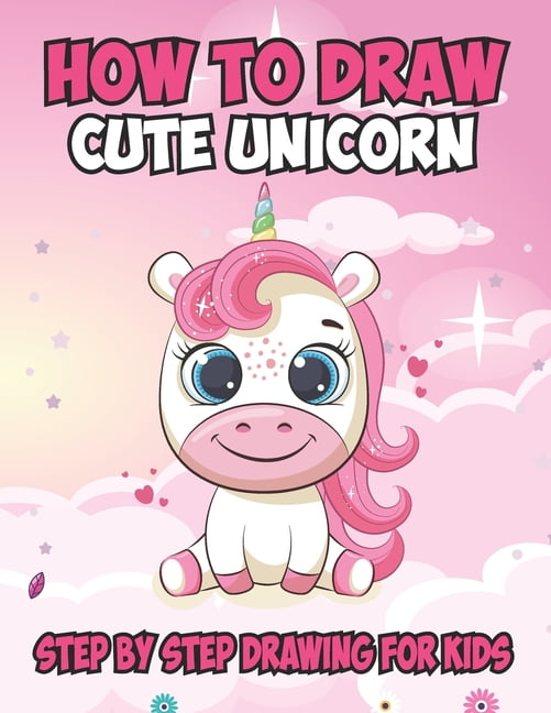 https://i5.walmartimages.com/seo/How-To-Draw-Cute-Unicorn-Step-By-Drawing-For-Kids-Awesome-And-Simple-Step-by-Step-Activity-Book-Beginners-Learn-Step-Easy-Fun-8-5-x11-60-pages-Boost-_74b3d5a6-1347-4d4b-b364-011277e4fba9.a9911c428a2e28b3e55bddc6358933c3.jpeg