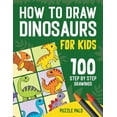 thumbnail image 1 of How To Draw Dinosaurs: 100 Step By Step Drawings For Kids Ages 4 to 8, (Paperback), 1 of 1