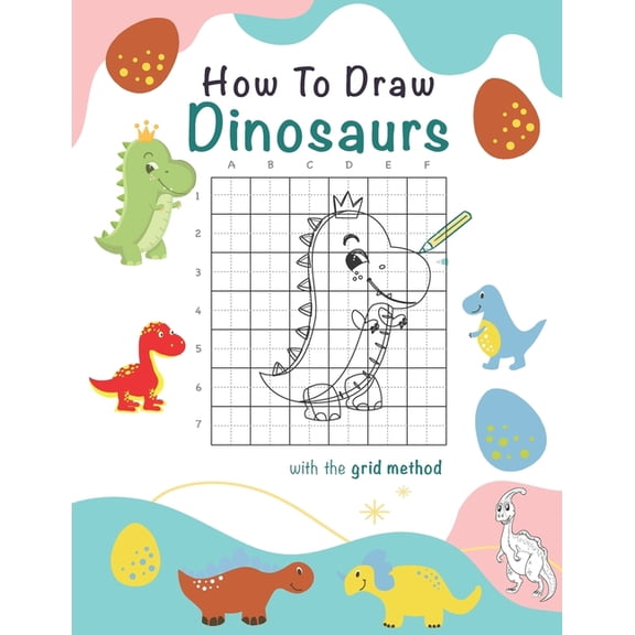 How To Draw Dinosaurs: A Step-by-Step Drawing And Activity Book For Kids To Learn To Draw Cute Dinosaurs, 8.5 x 11, 117 pages, (Paperback)